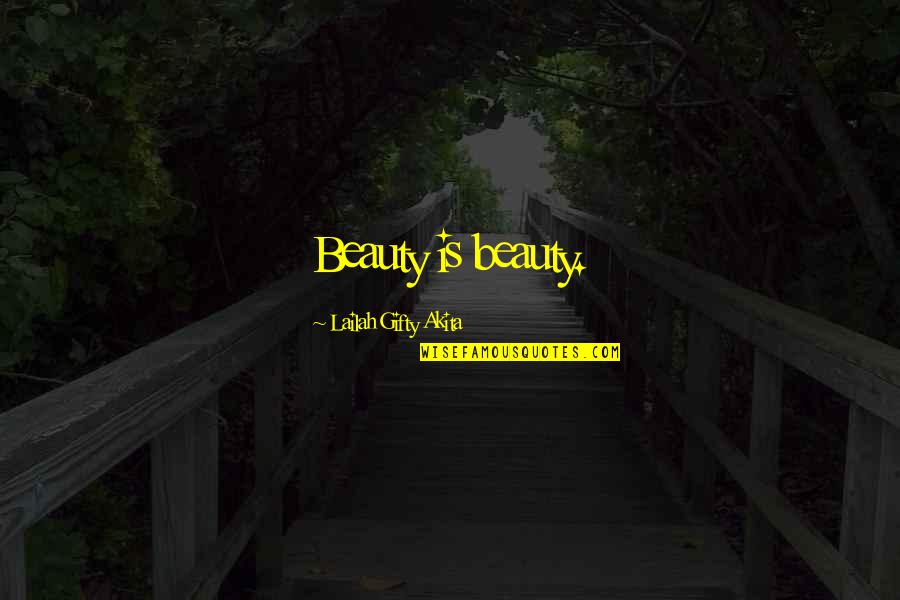 Firpo's Quotes By Lailah Gifty Akita: Beauty is beauty.