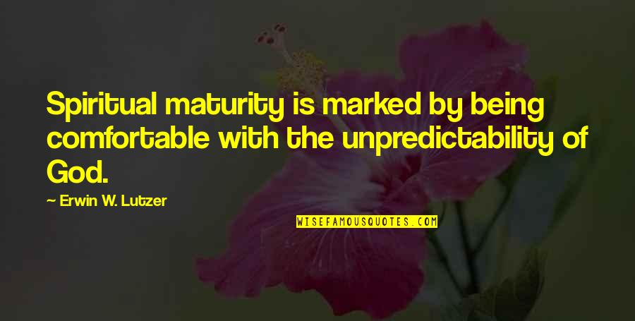 Firry Quotes By Erwin W. Lutzer: Spiritual maturity is marked by being comfortable with