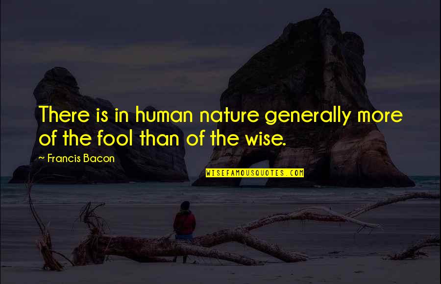 Firs Cherry Orchard Quotes By Francis Bacon: There is in human nature generally more of