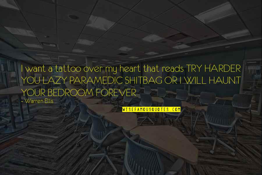 First Aid Quotes By Warren Ellis: I want a tattoo over my heart that
