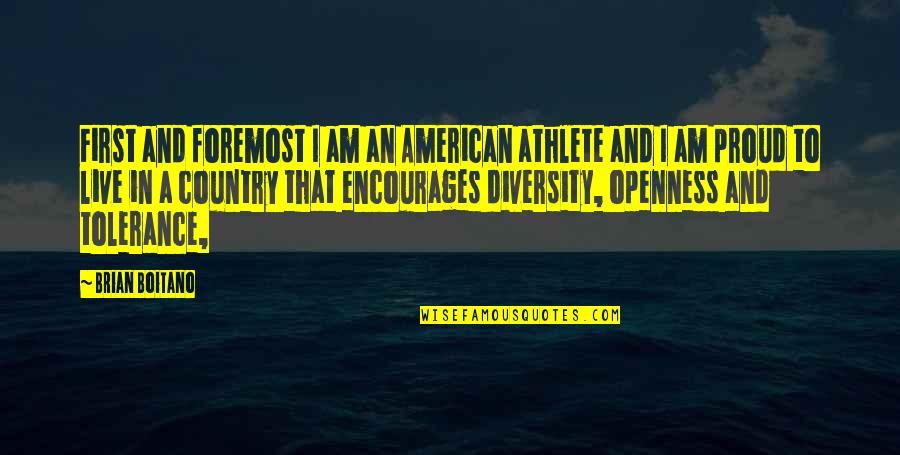 First And Foremost Quotes By Brian Boitano: First and foremost I am an American athlete