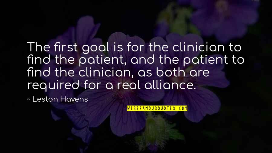 First And Goal Quotes By Leston Havens: The first goal is for the clinician to