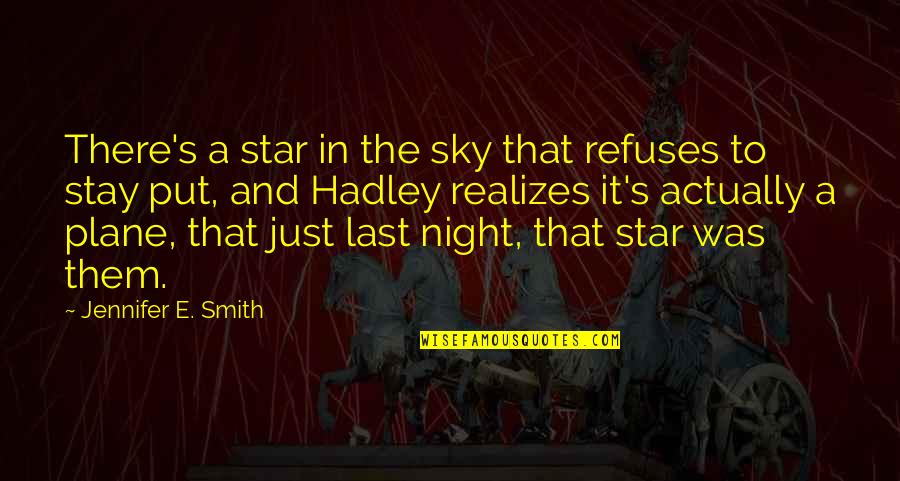 First And Last Love Quotes By Jennifer E. Smith: There's a star in the sky that refuses