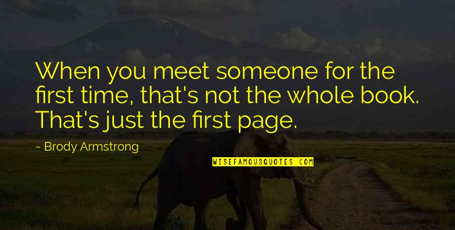 First Book Quotes By Brody Armstrong: When you meet someone for the first time,