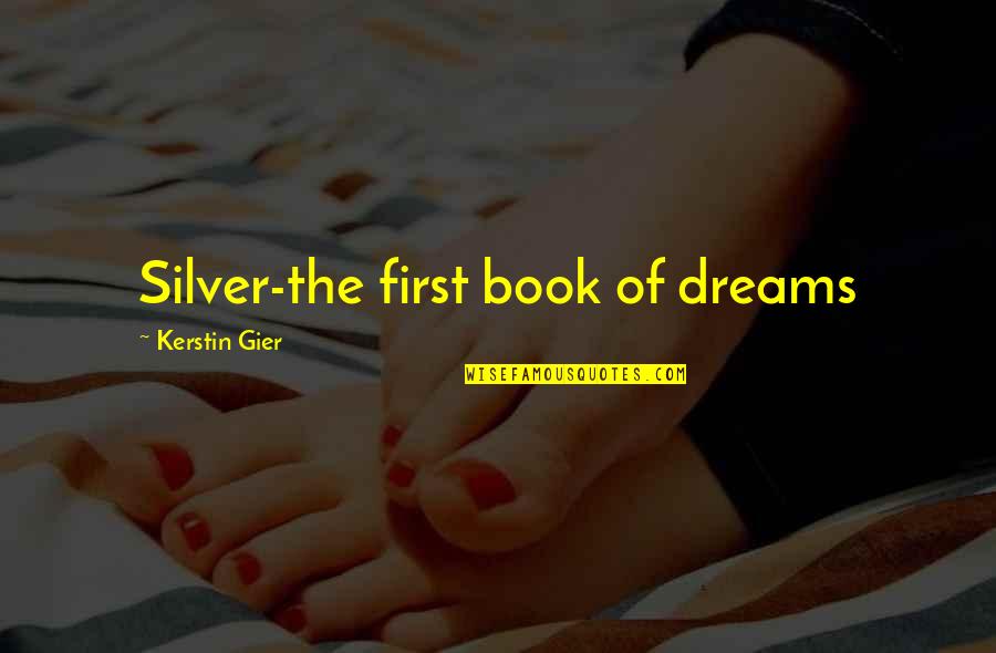 First Book Quotes By Kerstin Gier: Silver-the first book of dreams
