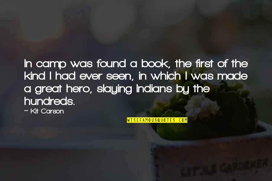 First Book Quotes By Kit Carson: In camp was found a book, the first