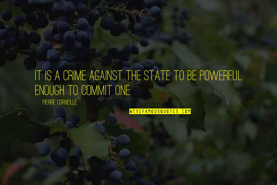First Born Child Birthday Quotes By Pierre Corneille: It is a crime against the State to
