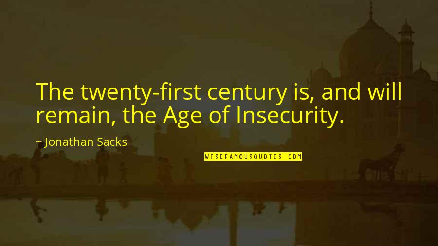 First Century Quotes By Jonathan Sacks: The twenty-first century is, and will remain, the