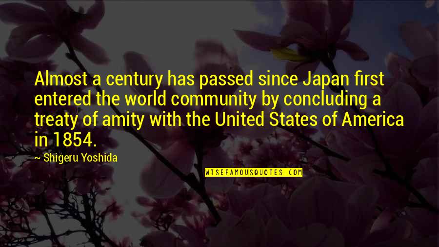 First Century Quotes By Shigeru Yoshida: Almost a century has passed since Japan first