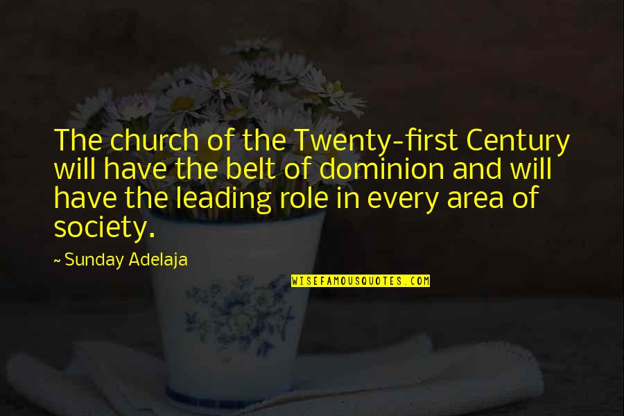 First Century Quotes By Sunday Adelaja: The church of the Twenty-first Century will have
