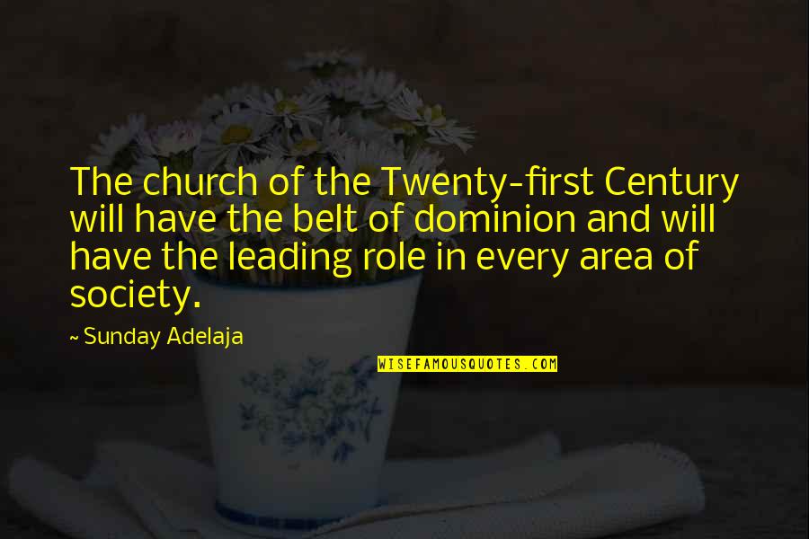 First Century Quotes By Sunday Adelaja: The church of the Twenty-first Century will have First Century Quotes By Sunday Adelaja: The church of the Twenty-first Century will have
