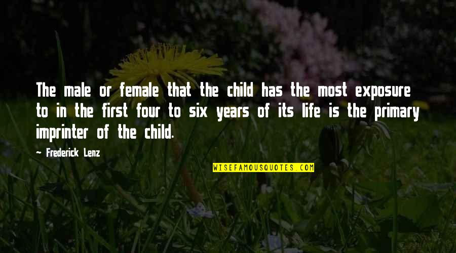 First Child Quotes By Frederick Lenz: The male or female that the child has