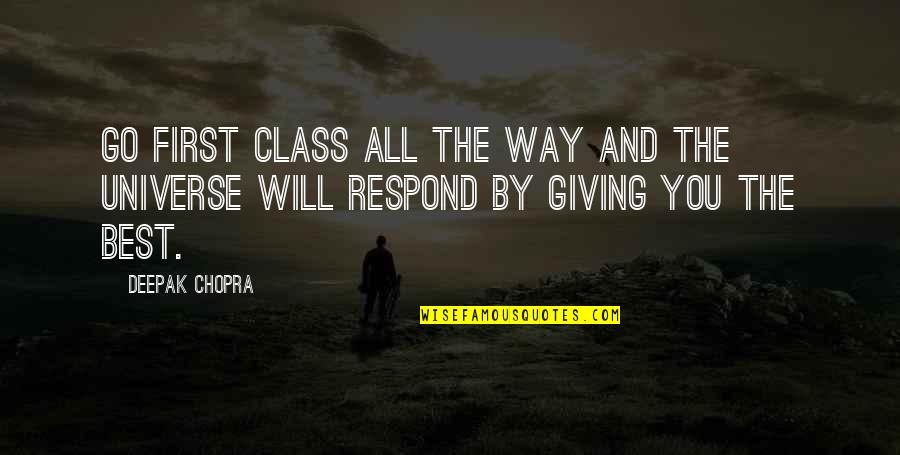 First Class Quotes By Deepak Chopra: Go first class all the way and the