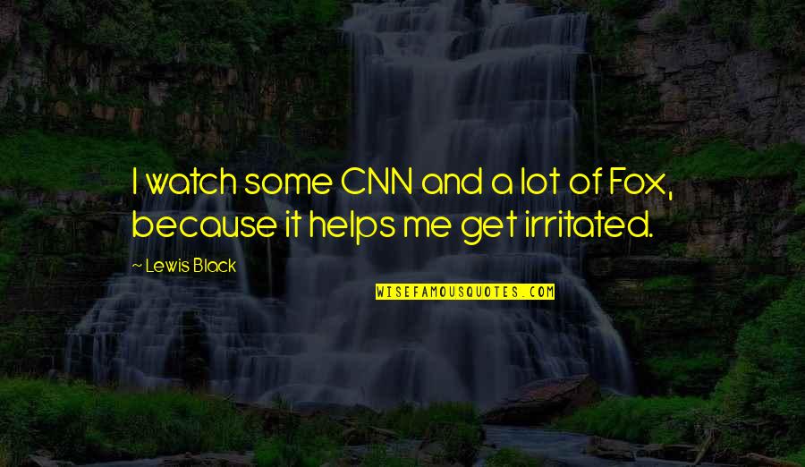 First Cry Of Baby Quotes By Lewis Black: I watch some CNN and a lot of