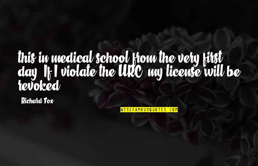 First Day At School Quotes By Richard Fox: this in medical school from the very first
