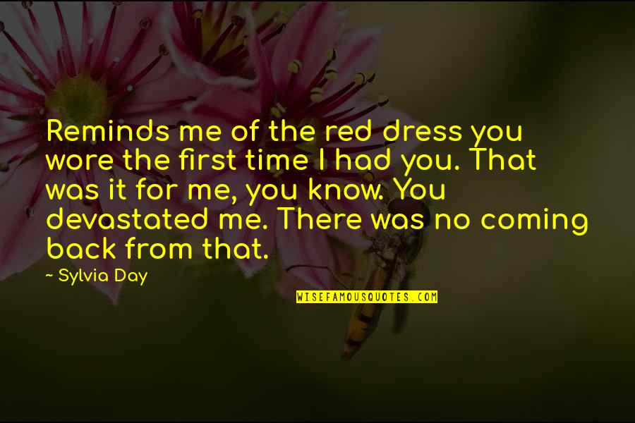 First Day Back Quotes By Sylvia Day: Reminds me of the red dress you wore