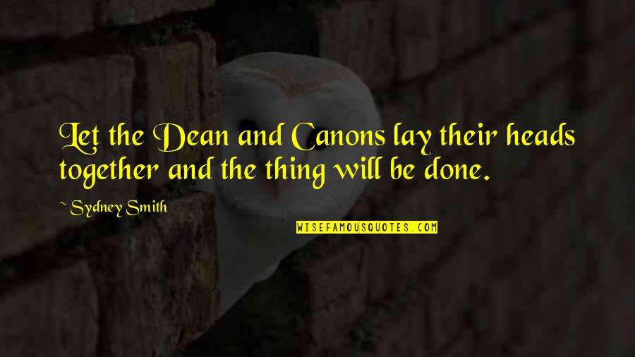First Day College Wishes Quotes By Sydney Smith: Let the Dean and Canons lay their heads