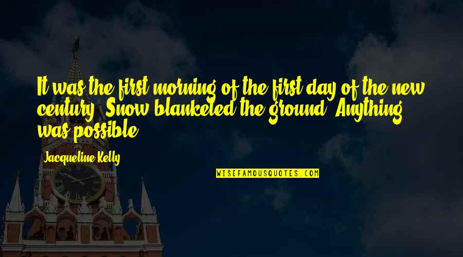 First Day Of Quotes By Jacqueline Kelly: It was the first morning of the first