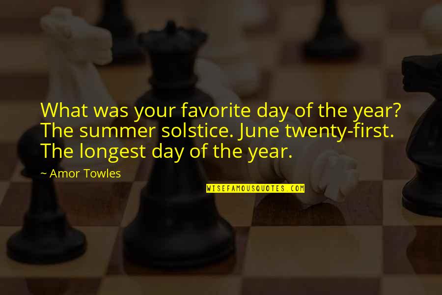 First Day Of Summer Quotes By Amor Towles: What was your favorite day of the year?
