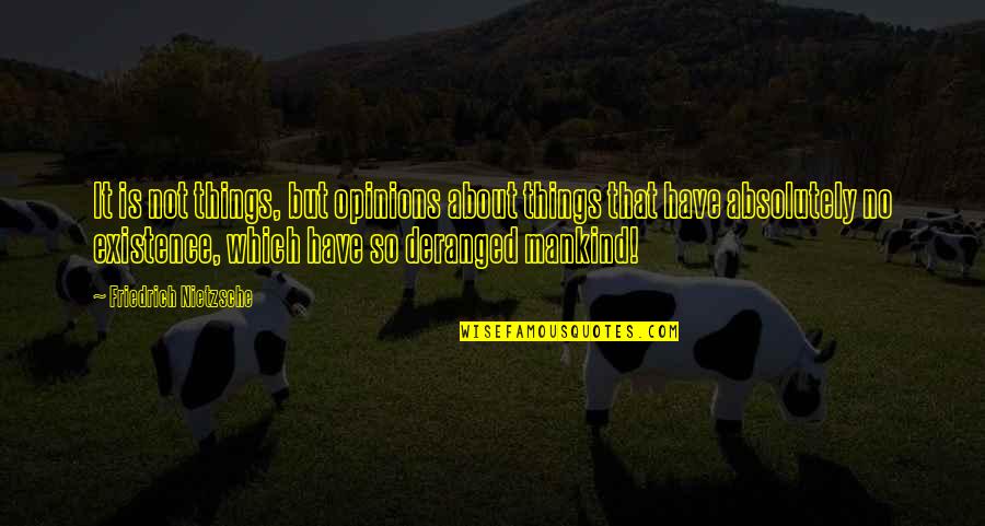 First Day Of Work After Vacation Quotes By Friedrich Nietzsche: It is not things, but opinions about things