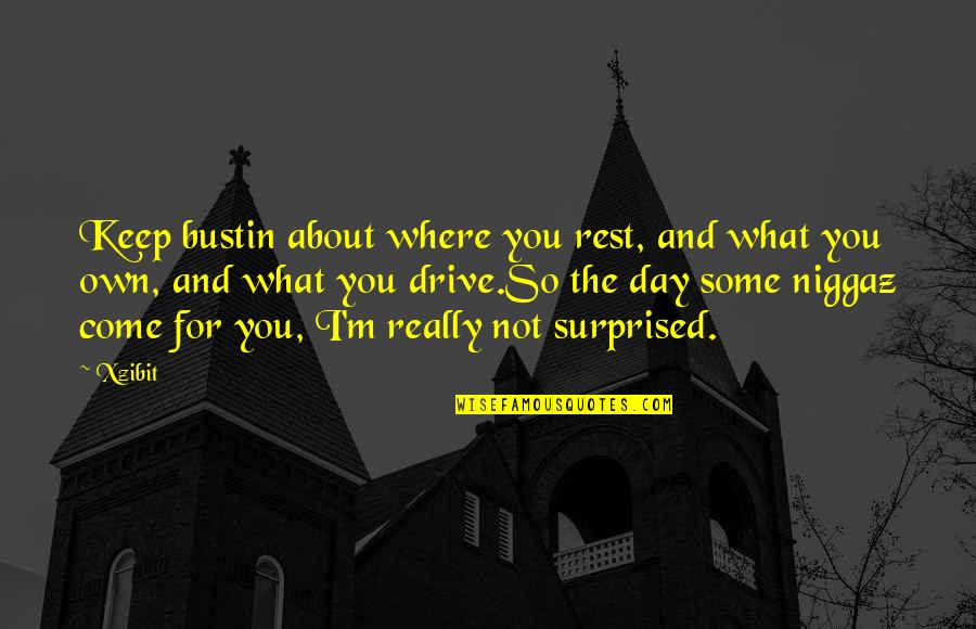 First Dr Who Quotes By Xzibit: Keep bustin about where you rest, and what First Dr Who Quotes By Xzibit: Keep bustin about where you rest, and what