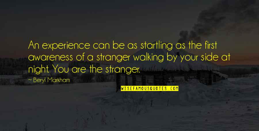 First Experience Quotes By Beryl Markham: An experience can be as startling as the