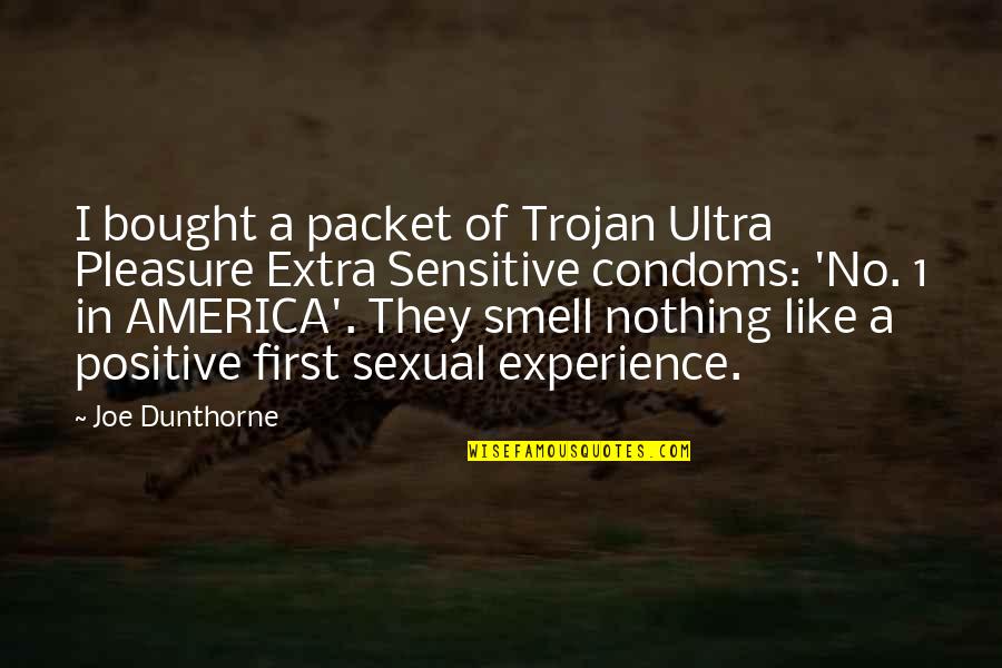 First Experience Quotes By Joe Dunthorne: I bought a packet of Trojan Ultra Pleasure