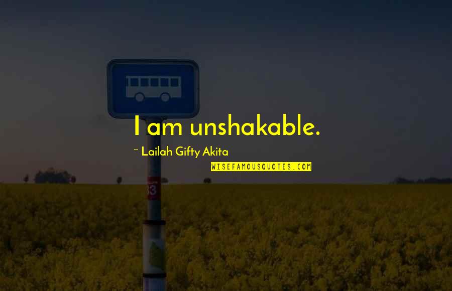 First Football Game Of The Season' Quotes By Lailah Gifty Akita: I am unshakable. First Football Game Of The Season' Quotes By Lailah Gifty Akita: I am unshakable.