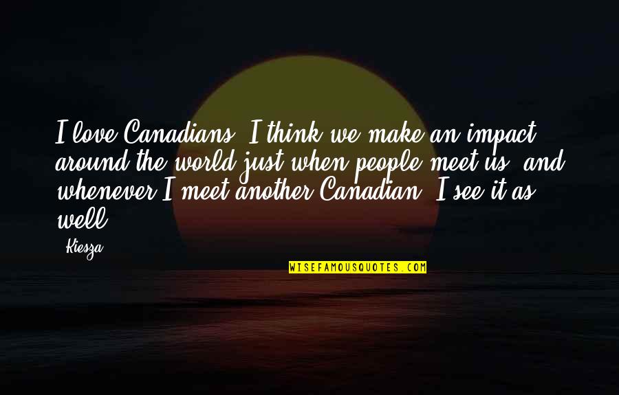 First Game Of The Season Quotes By Kiesza: I love Canadians. I think we make an