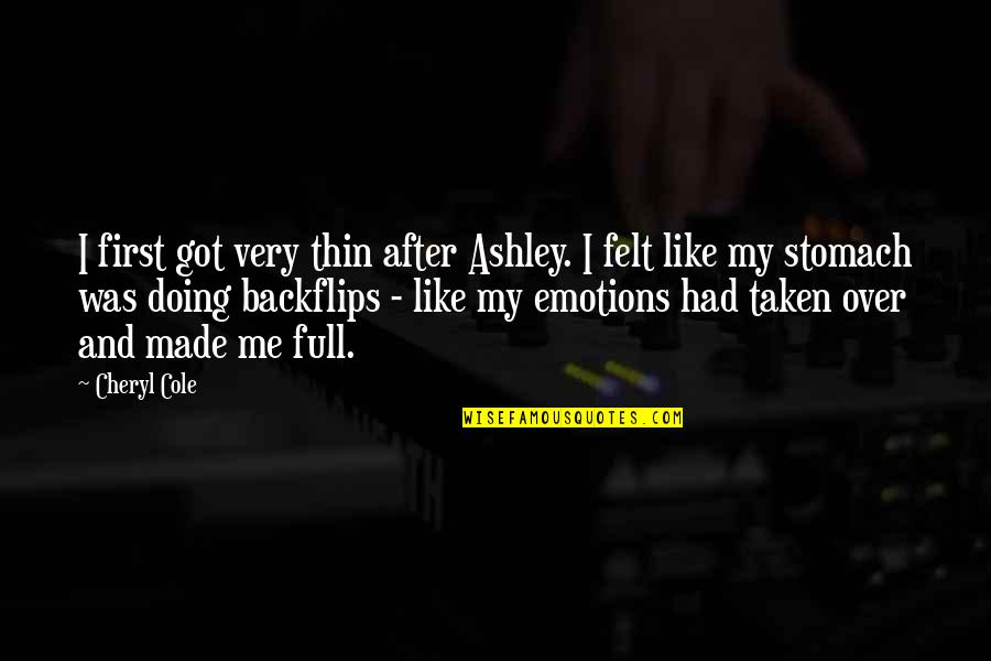 First Heartbreak Quotes By Cheryl Cole: I first got very thin after Ashley. I