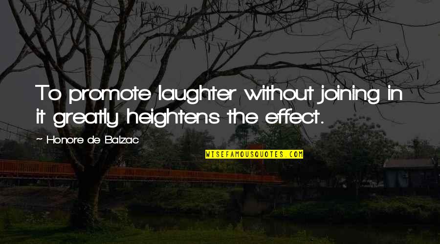 First Home Buyer Quotes By Honore De Balzac: To promote laughter without joining in it greatly First Home Buyer Quotes By Honore De Balzac: To promote laughter without joining in it greatly