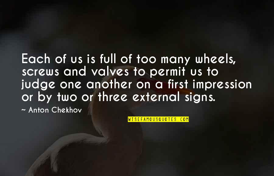 First Impression Quotes By Anton Chekhov: Each of us is full of too many