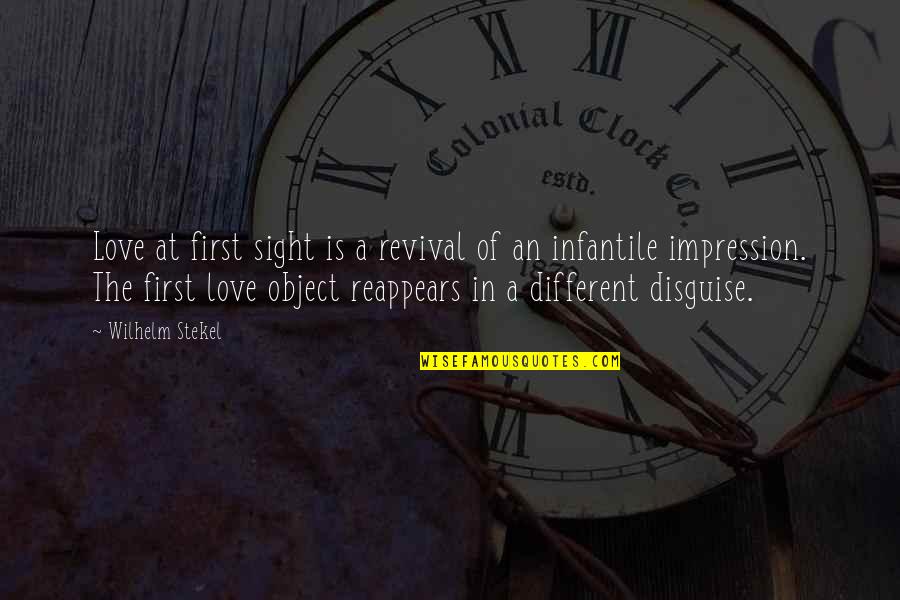 First Impression Quotes By Wilhelm Stekel: Love at first sight is a revival of