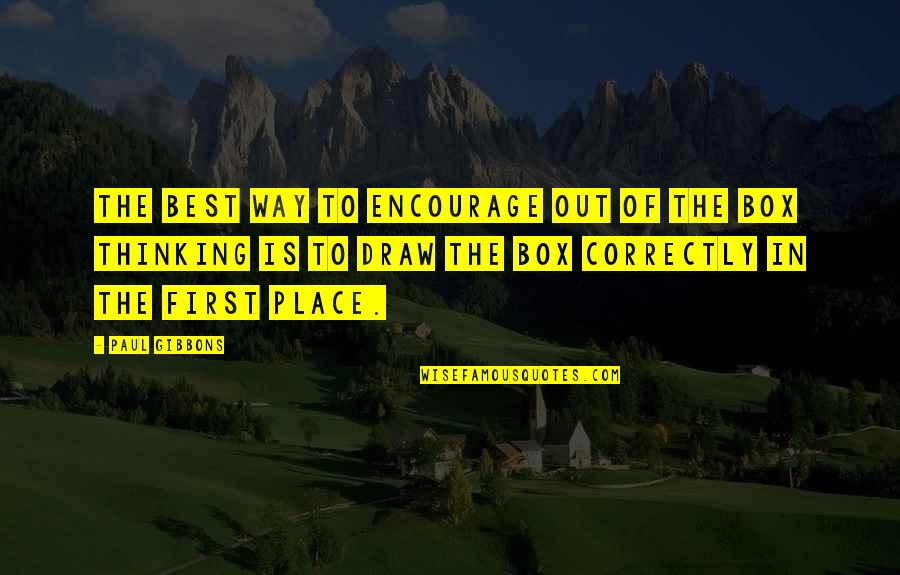 First Is The Best Quotes By Paul Gibbons: The best way to encourage out of the