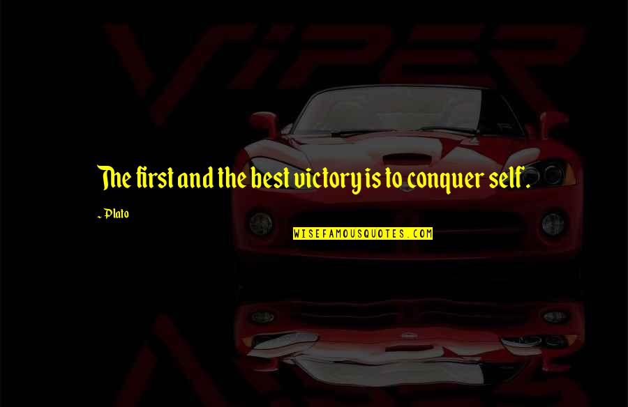 First Is The Best Quotes By Plato: The first and the best victory is to