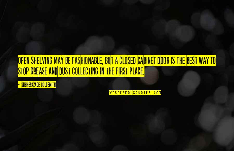 First Is The Best Quotes By Sheherazade Goldsmith: Open shelving may be fashionable, but a closed