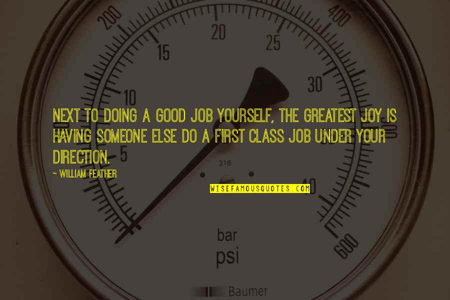 First Jobs Quotes By William Feather: Next to doing a good job yourself, the First Jobs Quotes By William Feather: Next to doing a good job yourself, the