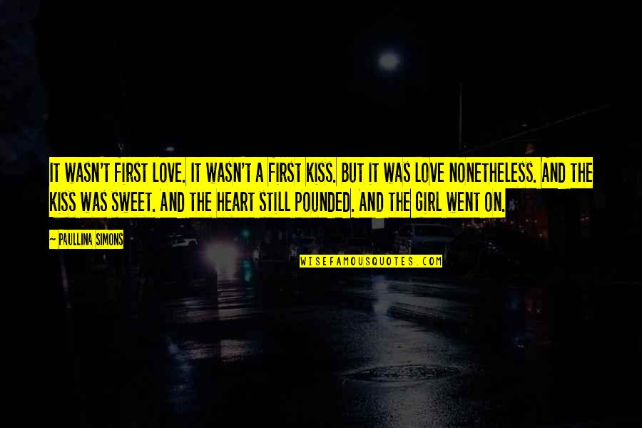 First Kiss Love Quotes By Paullina Simons: It wasn't first love. It wasn't a first