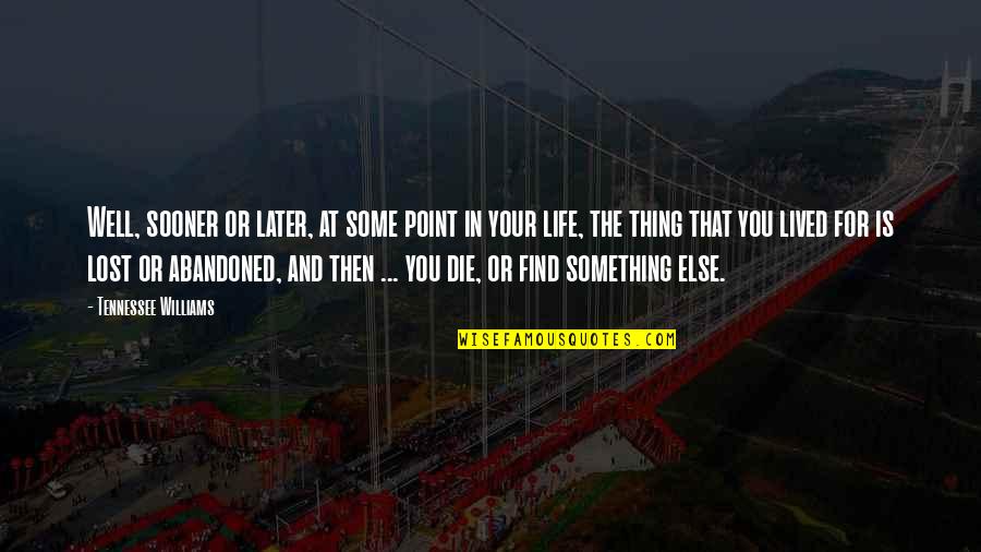 First Kiss Tagalog Quotes By Tennessee Williams: Well, sooner or later, at some point in