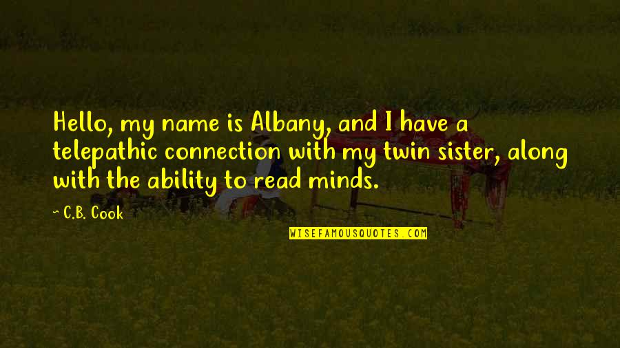 First Lines Quotes By C.B. Cook: Hello, my name is Albany, and I have