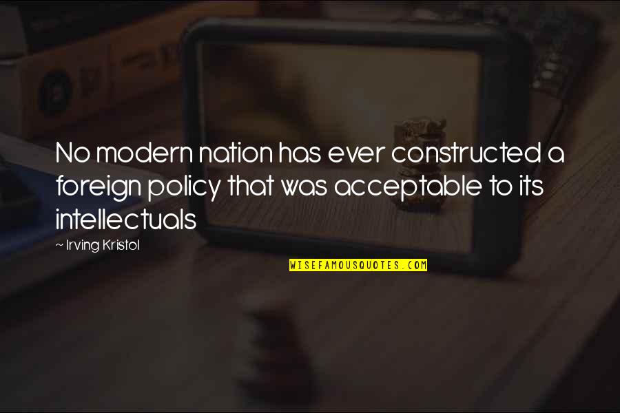 First Love Images Quotes By Irving Kristol: No modern nation has ever constructed a foreign First Love Images Quotes By Irving Kristol: No modern nation has ever constructed a foreign