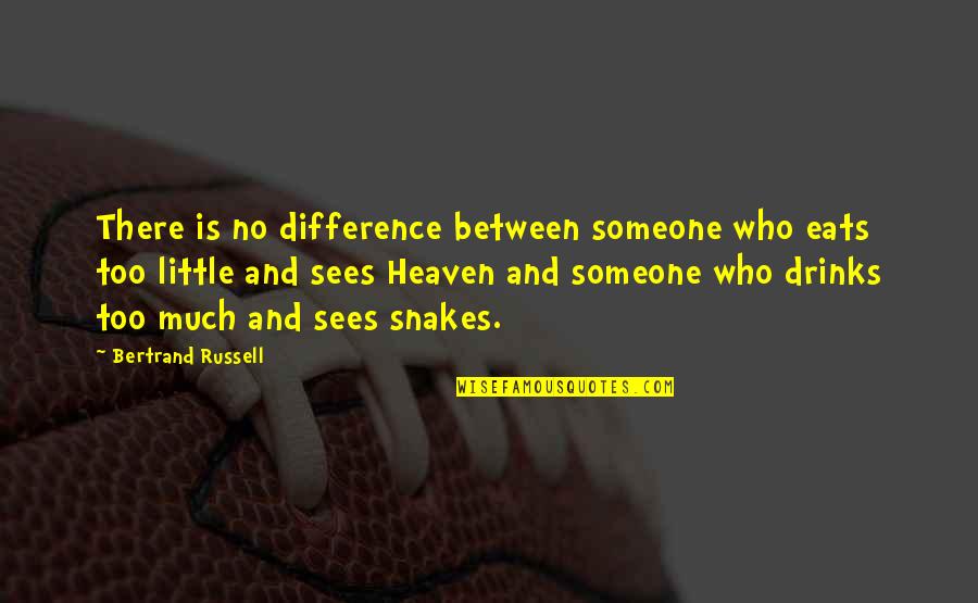 First Love Lasts Quotes By Bertrand Russell: There is no difference between someone who eats