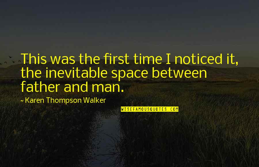 First Man In Space Quotes By Karen Thompson Walker: This was the first time I noticed it,