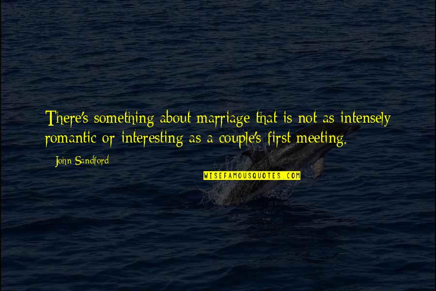 First Meeting You Quotes By John Sandford: There's something about marriage that is not as