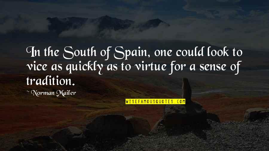 First Month Of September Quotes By Norman Mailer: In the South of Spain, one could look