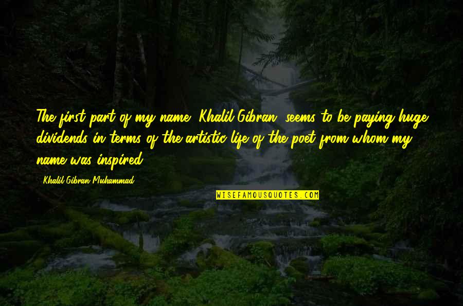 First Name Quotes By Khalil Gibran Muhammad: The first part of my name, Khalil Gibran,