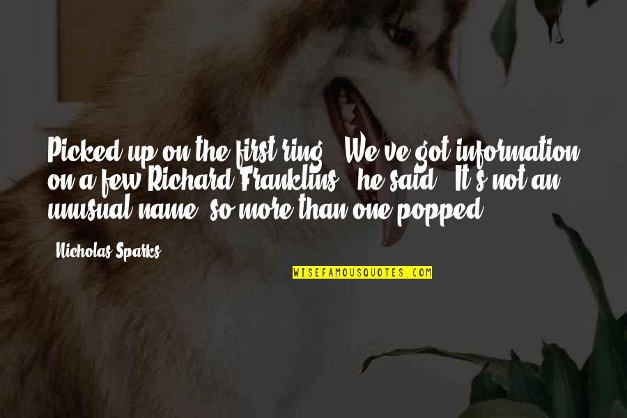 First Name Quotes By Nicholas Sparks: Picked up on the first ring. "We've got
