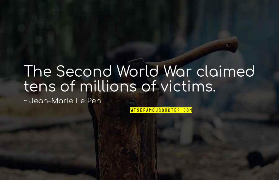 First Night In New House Quotes By Jean-Marie Le Pen: The Second World War claimed tens of millions First Night In New House Quotes By Jean-Marie Le Pen: The Second World War claimed tens of millions