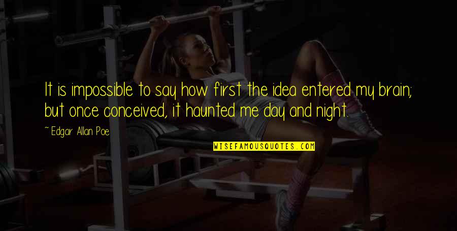 First Night Quotes By Edgar Allan Poe: It is impossible to say how first the