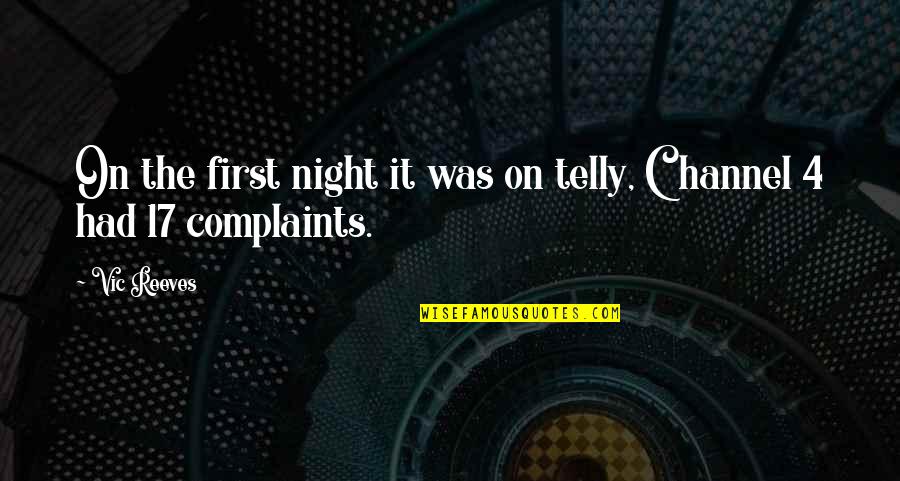 First Night Quotes By Vic Reeves: On the first night it was on telly,
